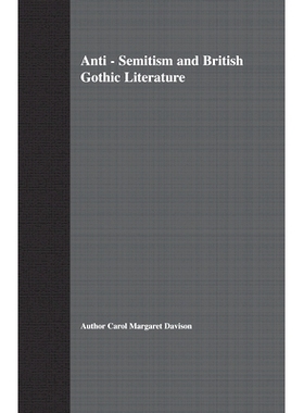 预订 Anti-Semitism and British Gothic Literature: 9781349425624