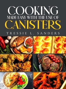 预订 Cooking Made Easy With the Use of Canisters: 9798893569070