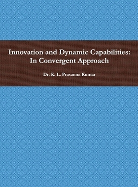 预订 Innovation and Dynamic Capabilities: In Convergent Approach: 9781365808005