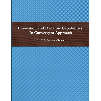 预订 Innovation and Dynamic Capabilities: In Convergent Approach: 9781365808005