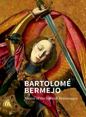 预订 Bartolome Bermejo’s Saint Michael Triumphant over the Devil: Master of the Spanish Renaissance 巴托洛姆 伯梅乔的圣