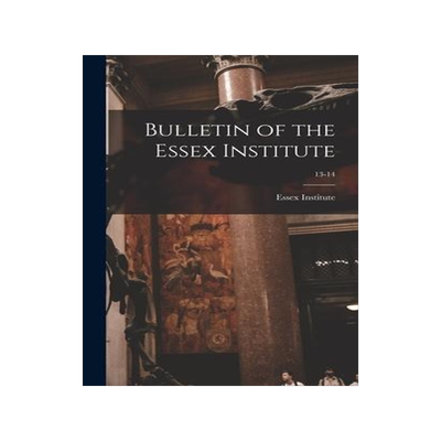 [预订]Bulletin of the Essex Institute; 13-14 9781013632204