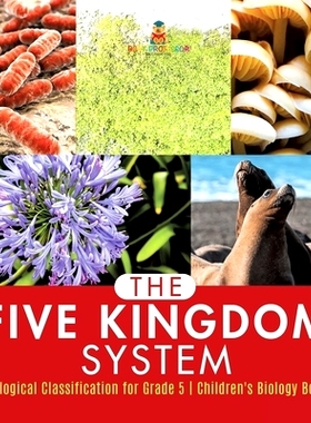 预订 The Five Kingdom System - Biological Classification for Grade 5 - Children’s Biology Books: 9781541977419