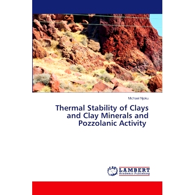 预订 Thermal Stability of Clays and Clay Minerals and Pozzolanic Activity: 9786207476961