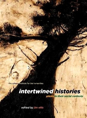 预订 Intertwined Histories: Plants in Their Social Contexts 交错的历史：植物的社会背景: 9781773850900