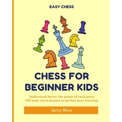 预订 Chess for Beginner Kids: Understand BETTER each piece, 600 easy chess puzzles to perfect your learning 978100627880