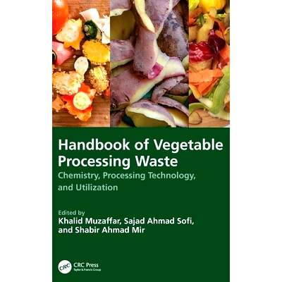 预订 Handbook of Vegetable Processing Waste: Chemistry, Processing Technology, and Utilization 蔬菜加工废物手册：化学、