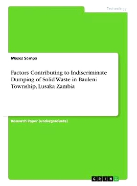 预订 Factors Contributing to Indiscriminate Dumping of Solid Waste in Bauleni Township, Lusaka Zambia: 9783668544086