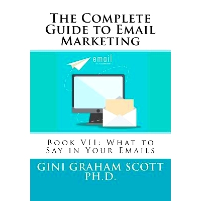 预订 The Complete Guide to Email Marketing: Book VII: What to Say in Your Emails: 9781544019420