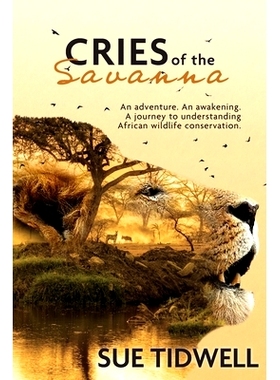 预订 Cries of the Savanna: An adventure. An awakening. A journey to understanding African Wildlife conservation.