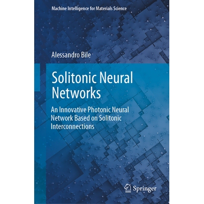 预订 Solitonic Neural Networks An Innovative Photonic Neural Network Based on Solitonic Interconnections 孤子神经网络：