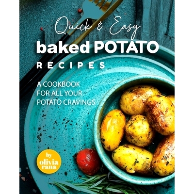 预订 Quick & Easy Baked Potato Recipes: A Cookbook for All Your Potato Cravings: 9798867857127