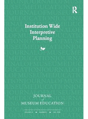 预订 Institution Wide Interpretive Planning: Journal of Museum Education 33:3 Thematic Issue: 9781598748062