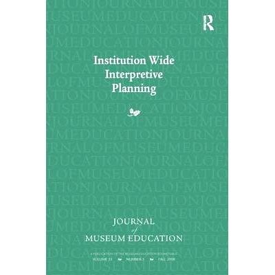 预订 Institution Wide Interpretive Planning: Journal of Museum Education 33:3 Thematic Issue: 9781598748062