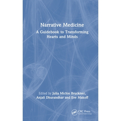 预订 Narrative Medicine A Guidebook to Transforming Hearts and Minds 叙事医学：改变心灵与思想的指南 9781032846200