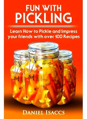 预订 Fun with Pickling: Learn the Pickling Process with Pickling Guide with over 100 Pickling recipes, Pickling Vegetabl