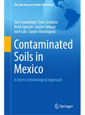 预订 Contaminated Soils in Mexico: A Green Criminological Approach 墨西哥受污染的土壤：绿色犯罪学方法: 9783031964794