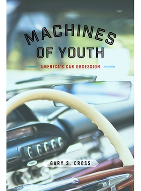 预订 Machines of Youth: America’s Car Obsession 青春的机器：美国的汽车痴迷: 9780226551135