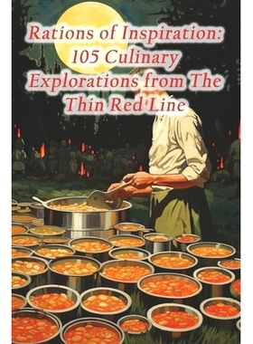 预订 Rations of Inspiration: 105 Culinary Explorations from The Thin Red Line: 9798874293451