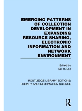 预订 Emerging Patterns of Collection Development in Expanding Resource Sharing, Electronic Information and Network Envir
