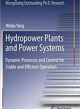 【预售】Hydropower Plants and Power Systems: Dynamic Processes and Control for Stable and Efficient Operation