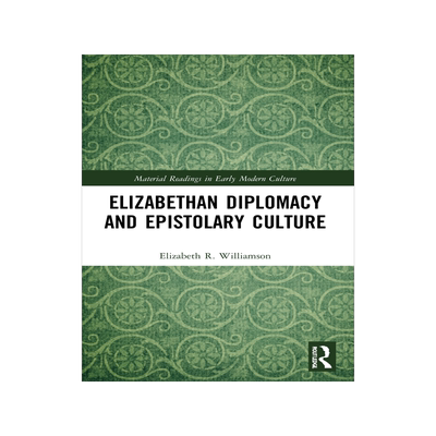 [预订]Elizabethan Diplomacy and Epistolary Culture 9780367763688