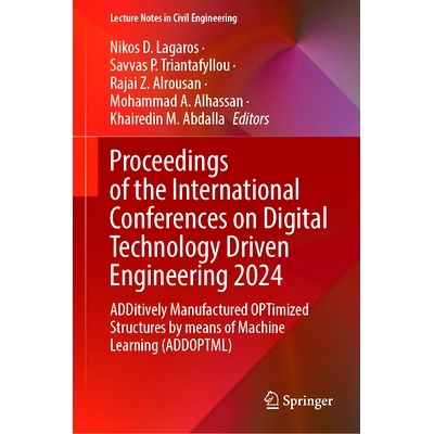 预订 Proceedings of the International Conferences on Digital Technology Driven Engineering 2024: ADDitively Manufactured