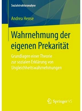 预订 Wahrnehmung der eigenen Prekarität: Grundlagen einer Theorie zur sozialen Erklärung von Ungleichheitswahrnehmunge