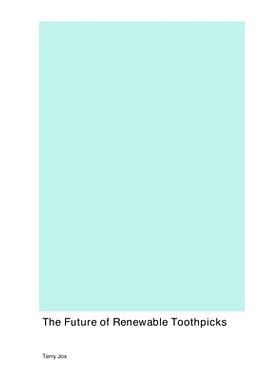 预订 The Future of Renewable Toothpicks: 9781779616241