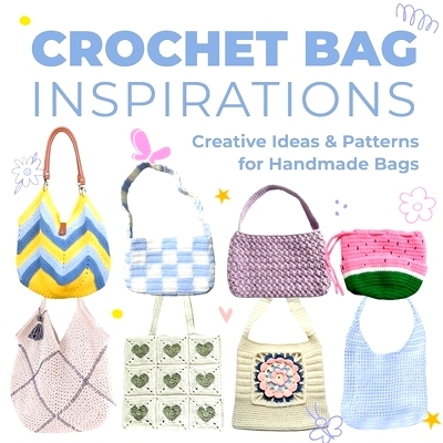 预订 Crochet Bag Inspirations: Creative Ideas and Patterns for Handmade Bags: 9798335225410