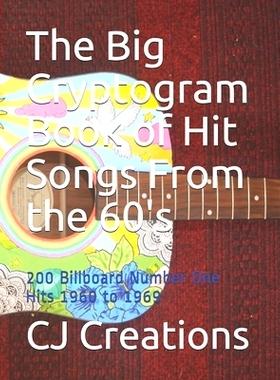 预订 The Big Cryptogram Book of Hit Songs From the 60’s: 200 Billboard Number One Hits 1960 to 1969: 9781694458650