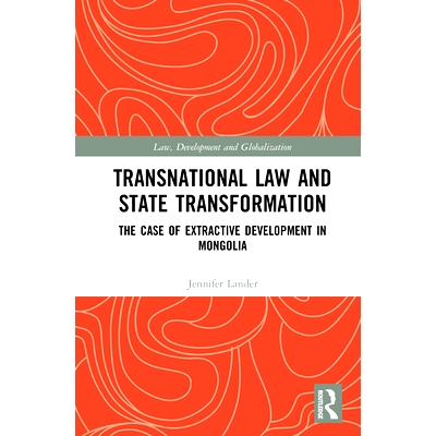 预订 Transnational Law and State Transformation: The Case of Extractive Development in Mongolia 跨国法与国家转型：以蒙古