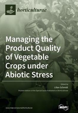[预订]Managing the Product Quality of Vegetable Crops under Abiotic Stress 9783036530987