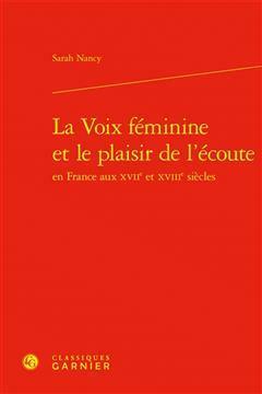 [预订]La voix féminine et le plaisir de l’écoute en France aux XVIIe et XVIIIe siècles 9782406156994
