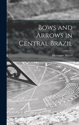 [预订]Bows and Arrows in Central Brazil 9781015376120