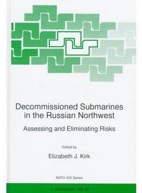 [预订]Decommissioned Submarines in the Russian Northwest:: Assessing and Eliminating Risks 9780792346739
