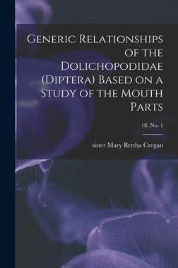 [预订]Generic Relationships of the Dolichopodidae (Diptera) Based on a Study of the Mouth Parts; 18, * 9781014175830
