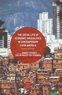 【预订】The Social Life of Economic Inequalities in Contemporary Latin America