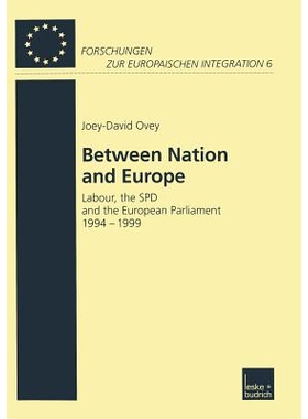 预订 Between Nation and Europe: Labour, the SPD and the European Parliament 1994–1999: 9783810035530