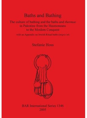 预订 Baths and Bathing: The culture of bathing and the baths and thermae in Palestine from the Hasmoneans to the Moslem