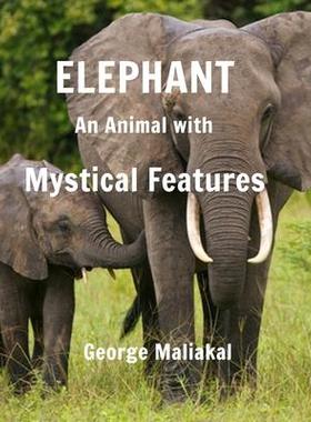 [预订]Elephant - An Animal with Mystical Features: Elephant with Mystical Features 9780464593287