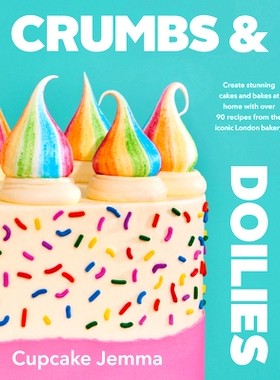预订 Crumbs & Doilies: Over 90 Mouth-Watering Bakes to Create at Home from Youtube Sensation Cupcake Je Mma: 97802416108