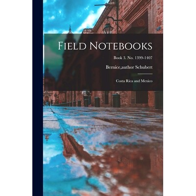 预订 Field Notebooks: Costa Rica and Mexico; Book 3. No. 1399-1407: 9781014632579
