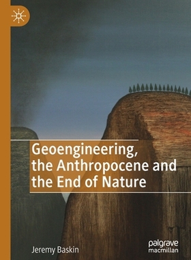 【预订】Geoengineering, the Anthropocene and the End of Nature 9783030173616