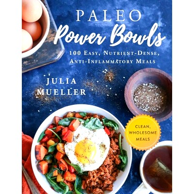预订 Paleo Power Bowls: 100 Easy, Nutrient-Dense, Anti-Inflammatory Meals