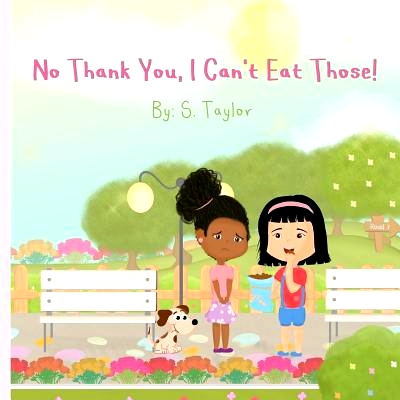 预订 No Thank You, I Can’t Eat Those!: Your Child’s Journey and Questions About Foods & Allergies! Help Them Communica