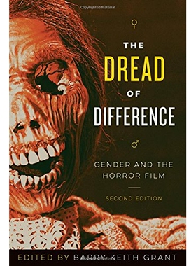 预订 The Dread of Difference: Gender and the Horror Film 差异恐惧：性别与恐怖电影 第2版（平装）（丛书）: 9780292772458