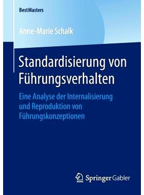 预订 Standardisierung von Führungsverhalten: Eine Analyse der Internalisierung und Reproduktion von  Führungskonzeptio