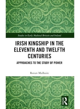 预订 Irish Kingship in the Eleventh and Twelfth Centuries: Approaches to the Study of Power 11世纪与12世纪的爱尔兰王权：