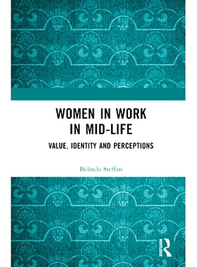 预订 Women in Work in Mid-Life: Value, Identity and Perceptions 中年职场妇女：价值、身份与认知: 9781032574134